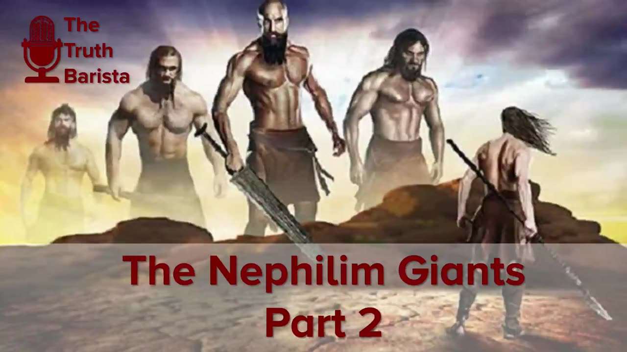 The Nephilim Giants, Part 2