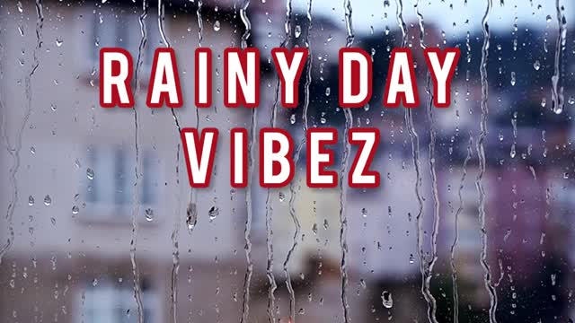 Rainy Day Vibez- Relax Your Mind For Less Than A Minute