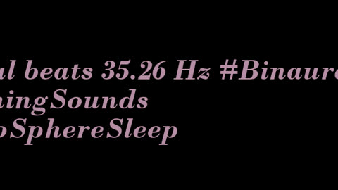 binaural_beats_35.26hz_SleepInducing BinauralRestfulHarmonics BinauralCalmWaves