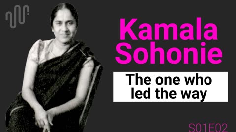 Women in STEM - Kamala Sohonie - The One Led The Way