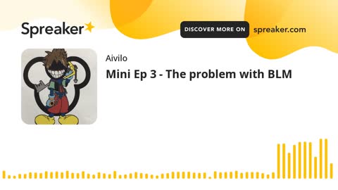 Mini Ep 3 - The problem with BLM