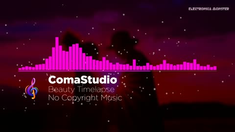 Beauty Timelapse | Electronic Music | Royalty Free Music | No Copyright Music | Electronica Monster