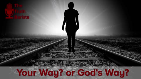 Your Way? or God's Way?