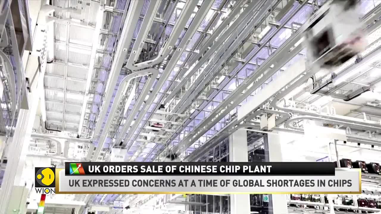 World Business News_ UK orders sale of Chinese chip plant, expresses concerns at its global shortage