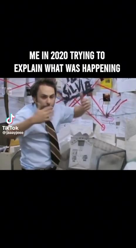 Me trying to explain current events in 2020 & now.