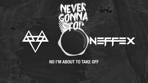 Neffex - never gonna stop