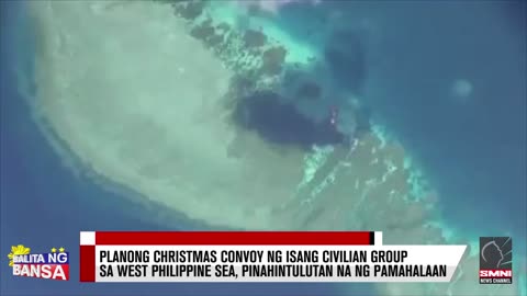 Planong Christmas convoy ng isang civilian group sa WPS, pinahintulutan na ng pamahalaan