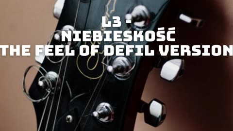 L3 - Niebieskość (The Feel of Defil version)