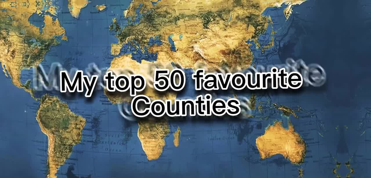 My top 50 favourite countries