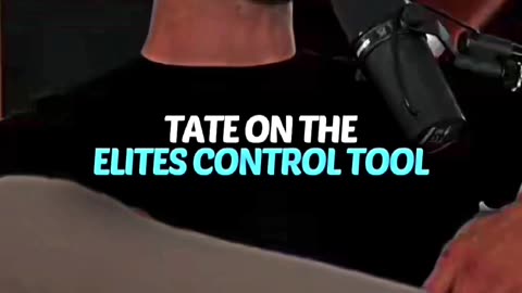 Andrew Tate on the elites control tool