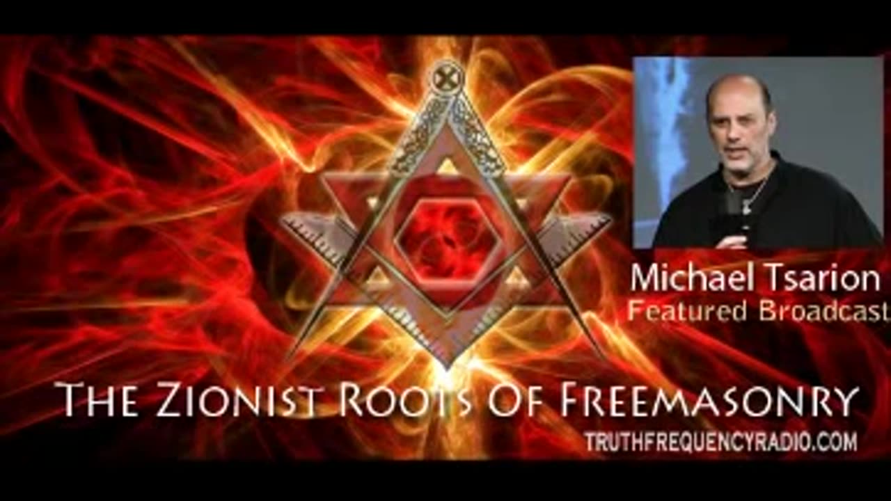 Jews, Zionism & The Roots Of Freemasonry - Michael Tsarion on Truth Frequency Radio