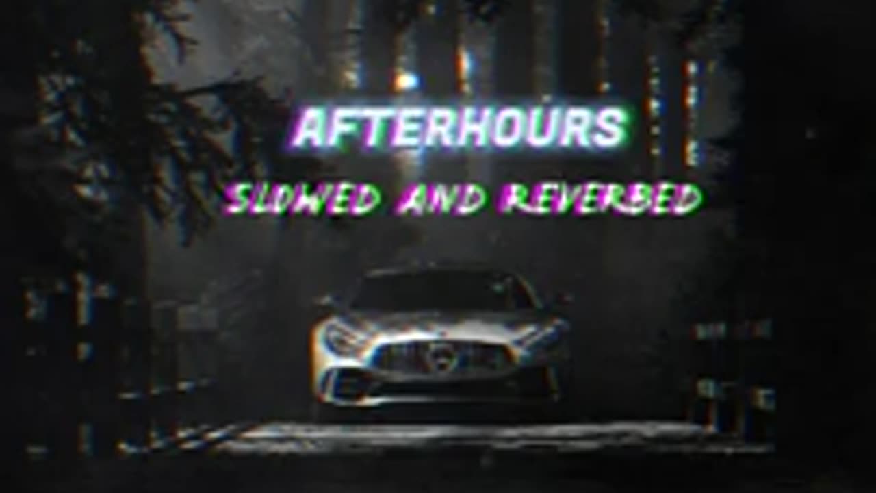 Afterhours_song(slowed and reverb)