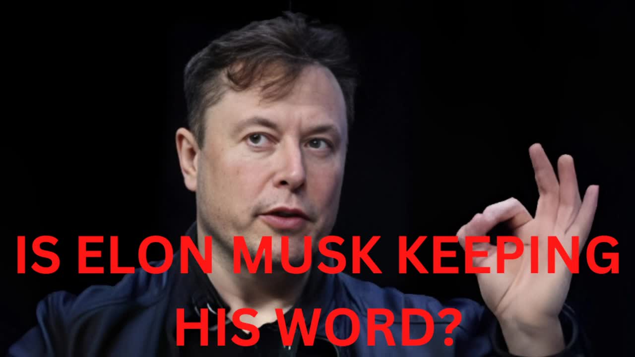 WHAT I TRULY THINK ABOUT ELON MUSK AND HIS TWITTER, IS HE KEEPING HIS WORD??