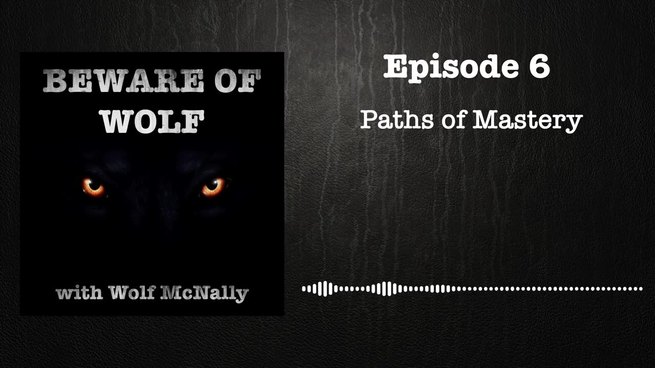 Episode 6: Paths of Mastery