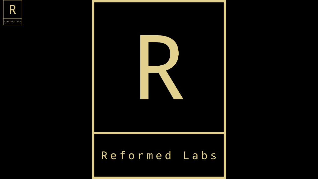 The Reformed Labs Bible Study- Wk 7