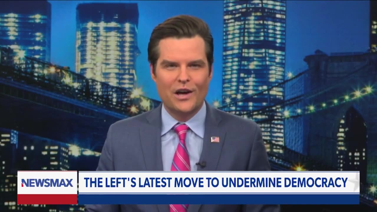 Matt Gaetz on Newsmax | The left's latest move to undermine democracy.