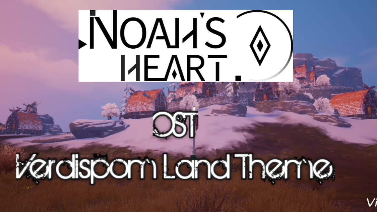 Noah's Heart OST Verdispom Land Theme