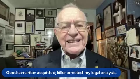 Alan Dershowitz: Good samaritan acquitted; killer arrested-my legal analysis! - 12/09/24