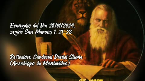 Evangelio del Día 28/01/2024, según San Marcos 1, 21-28 - Cardenal Daniel Sturla