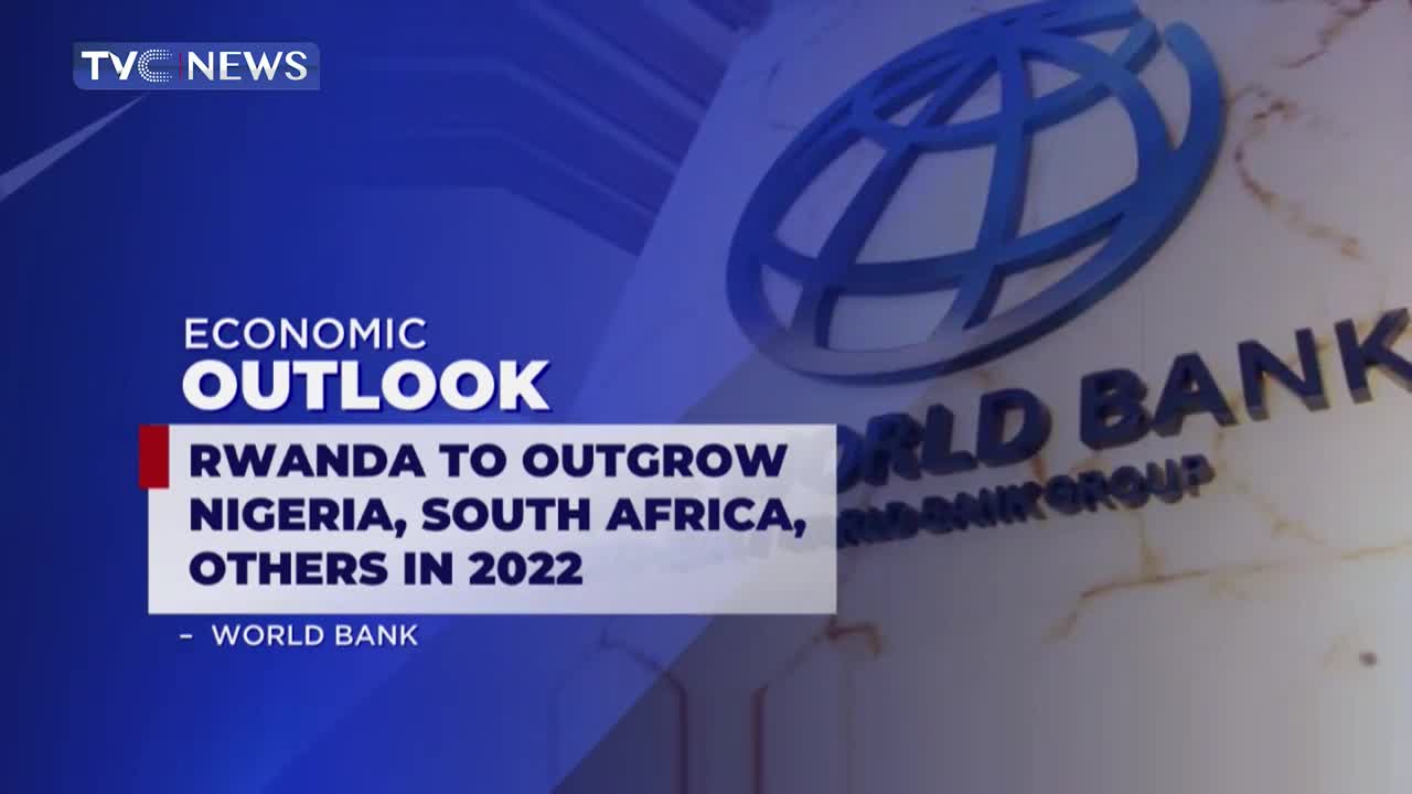 World Bank Says Rwanda's Economy Set to Outgrow Nigeria, South Africa's in 2022