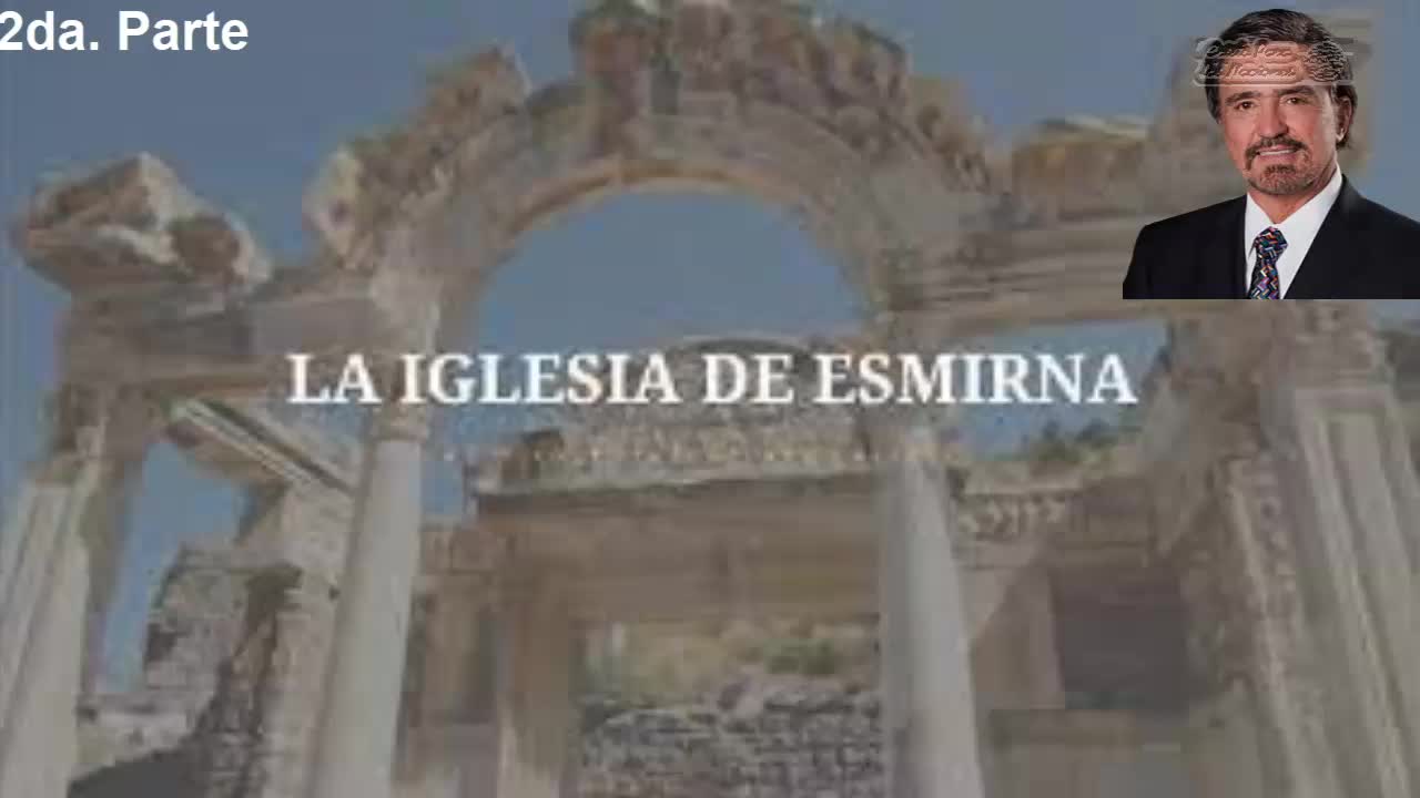 2DA PARTE ESMIRNA- Estudio Iglesia Apocalisis.Armando Alducin.