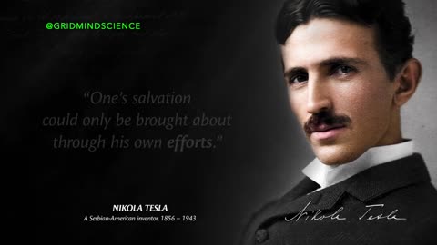 LISTEN TO ALL THESE NIKOLA TESLA QUOTES