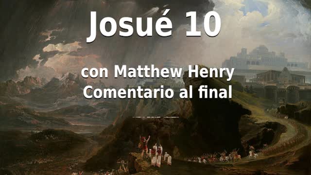 📖🕯 Santa Biblia - Josué 10 con Matthew Henry Comentario al final.
