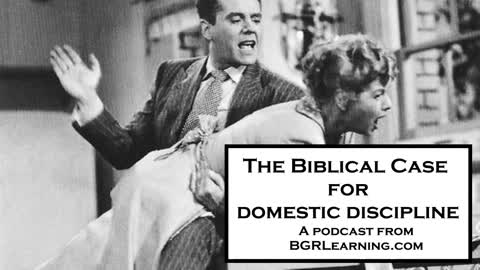 The Biblical Case For Domestic Discipline