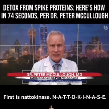 Dr. Peter McCullough explains how to detox the body from the spike proteins made from...