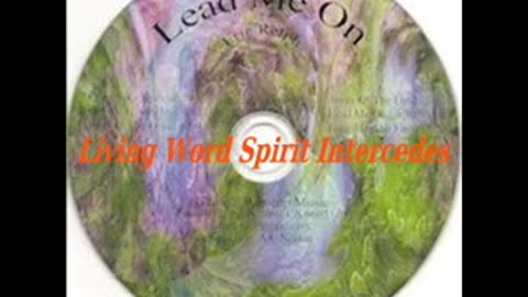 Living Word Spirit Intercedes