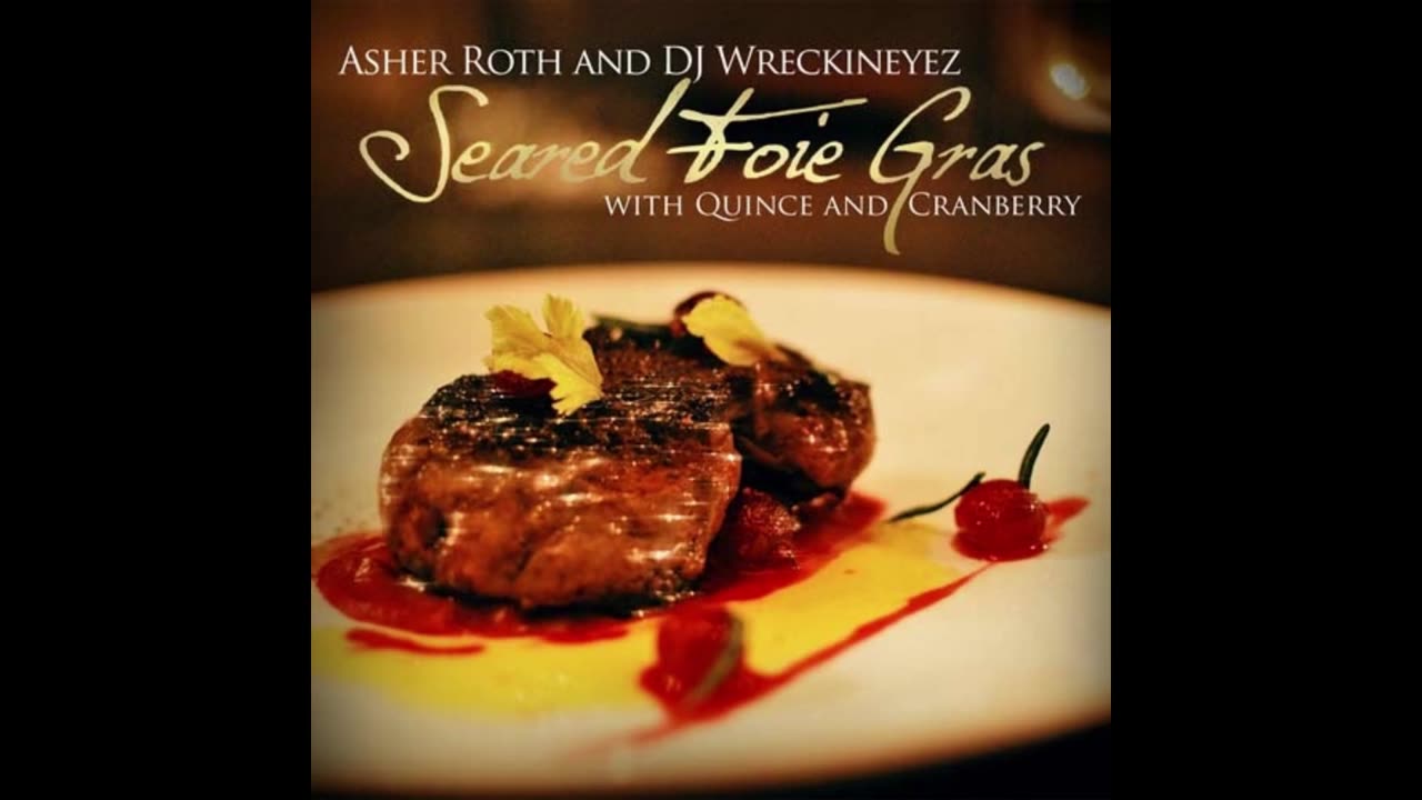 Asher Roth - Seared Foie Gras W Quince Cranberry Mixtape