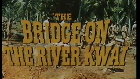 BRIDGE ON THE RIVER KWAI (1957) movie trailer