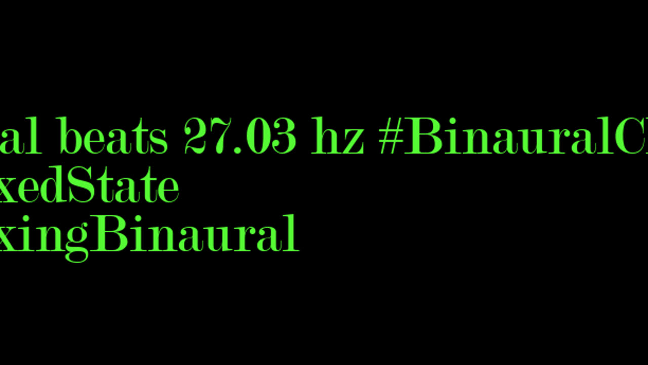 binaural_beats_27.03hz_MindfulnessBinaural MentalRelaxation SoothingBinauralHarmonics