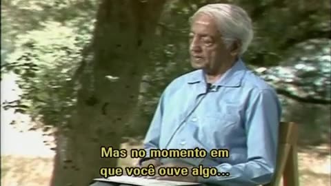 J.Krishnamurti - Ouvir a verdade e não agir, é como veneno