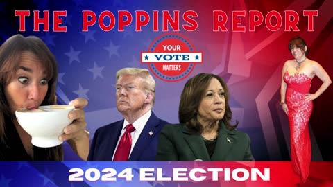 The Poppins Report 2024 Election