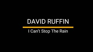 I Can't Stop The Rain - David Ruffin