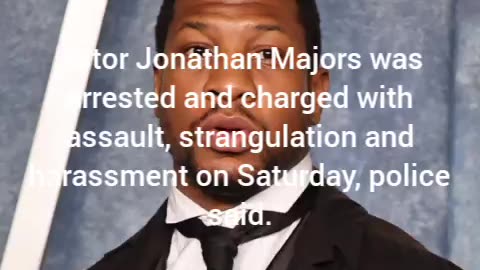 Actor Jonathan Majors was arrested for assault.