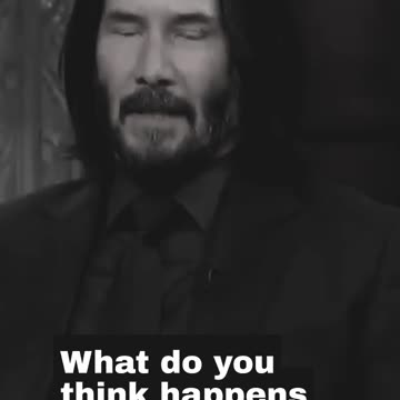 What Keanu thinks of Death