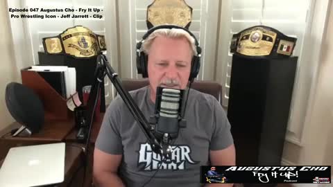 Episode 047 Augustus Cho - Fry It Up Podcast - Wrestling Icon - Jeff Jarrett - Clip