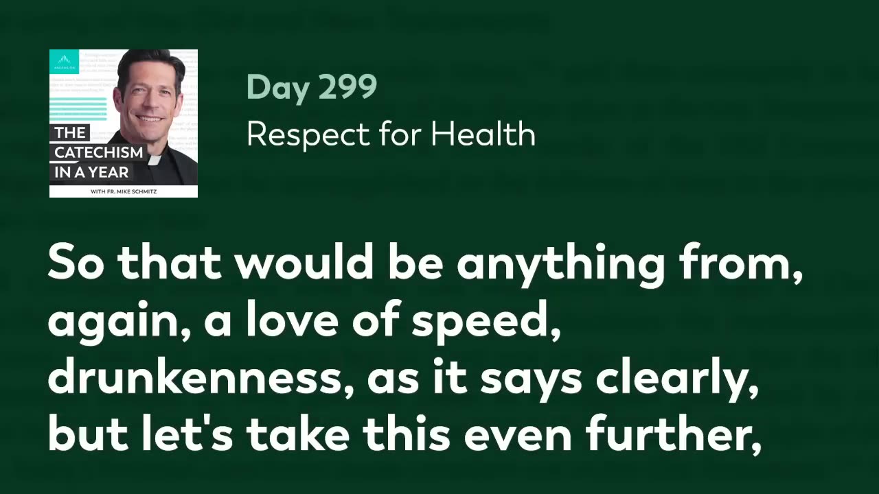 Day 299: Respect for Health — The Catechism in a Year (with Fr. Mike Schmitz)