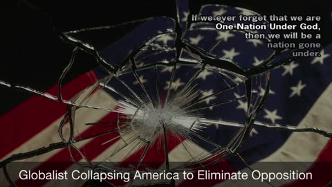 Globalist collapsing America to Eliminate Opposition