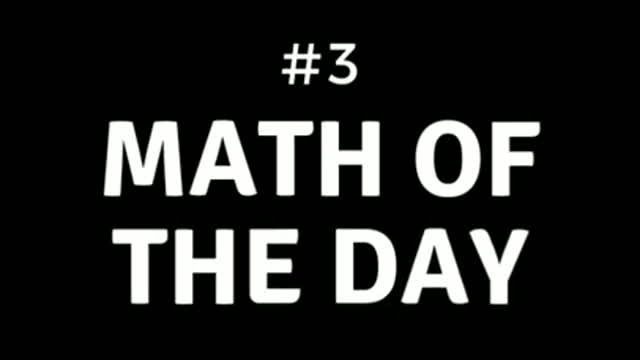 Math Of The Day #3