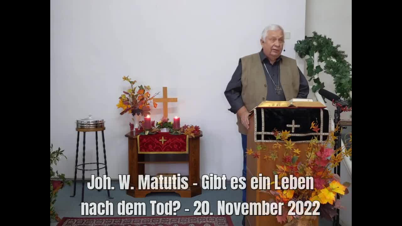 Joh. W. Matutis - Gibt es ein Leben nach dem Tod? - 20. November 2022