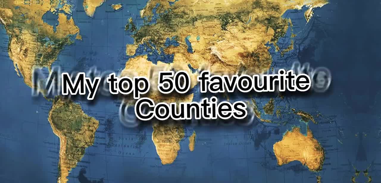 My top 50 favourite countries