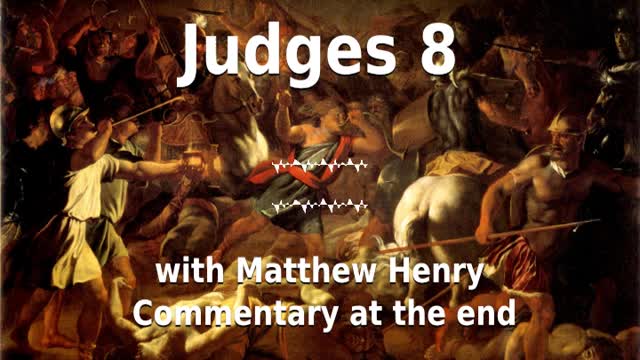 📖🕯 Holy Bible - Judges 8 with Matthew Henry Commentary at the end.