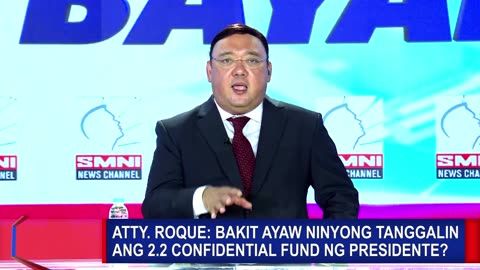 Atty. Roque: Bakit ayaw ninyong tanggalin ang 2.2 billion confidential fund ng presidente?