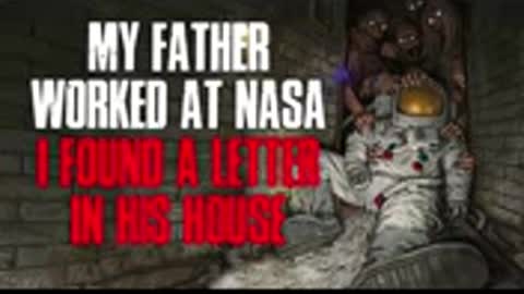 "My Father Worked At NASA, I Found A Letter In His House" Creepypasta