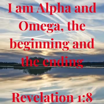 I am Alpha and Omega, the beginning and the ending
