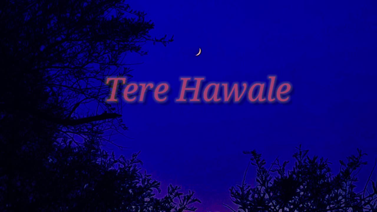 Tere Hawale slowed +reverb lofi song 🎵