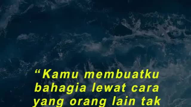 “Kamu membuatku bahagia lewat cara yang orang lain tak bisa”